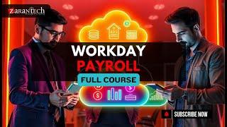 Workday Payroll Full Course | ZaranTech