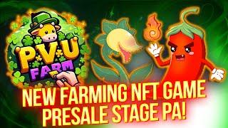 NEW FARMING NFT GAME - GIVEAWAY - Presale Stage pa ito - PVU Farm Review