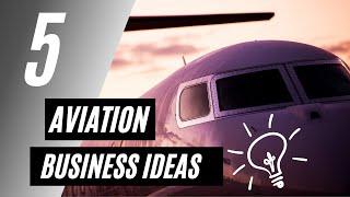 5 LOW Investment Aviation Business Ideas You Can Start TODAY