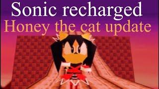 Sonic recharged-Honey the cat update!-character + map