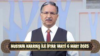 Prof. Dr. Mustafa Karataş ile İftar Vakti 6 Mart 2025 (6.Bölüm)