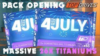 Top Drives 4th of July MASSIVE 26x Titanium Pack Opening