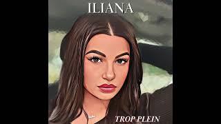 Iliana - Trop plein