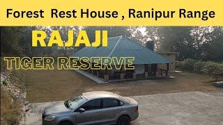 Ranipur Forest Rest House , Ranipur Range of Rajaji Tiger Reserve || Part - 01