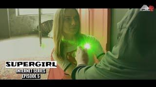 Supergirl (Super teen) Fan film Internet series Episode 5 (Superheroine/Short movie)