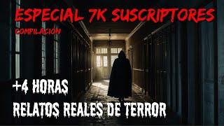 4 Horas de Relatos EMBRUJADOS de la NOCHE para NO DORMIR - Especial 7000 Subscribers | Compilación