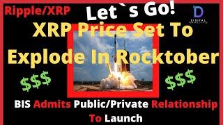 Ripple/XRP-IMF/BIS CBDCs Public/Private Relationship To Launch,XRP Price Set To Explode In Rocktober