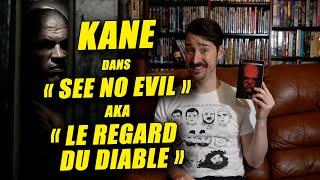 Filmomania - Kane dans "See No Evil (Le regard du diable)"