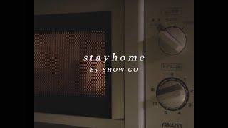SHOW-GO - stayhome ( Lyric Video )