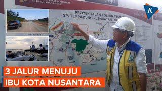 Rencana Tiga Akses Menuju IKN Nusantara, Apa Saja?