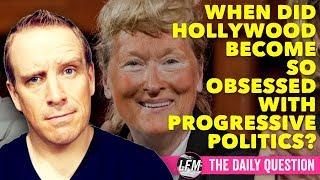 Why is Hollywood so obsessed with progressive politics?