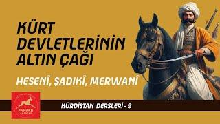 Kürt Devletlerinin Altın Çağı - Kürdistan Dersleri - 9 / İbrahim Halil Baran - PAKURD Akademi