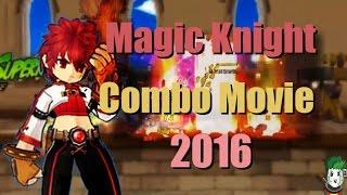 【Elsword】Magic Knight Combo Movie 2016 #嚴選炒蔬菜