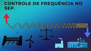 Controle de Frequencia no SEP e a Relação de Equilíbrio Carga / Geração