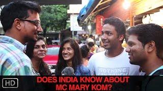 Does India Know M C Mary Kom? Let’s Find out!