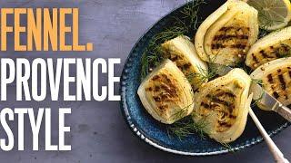 How to prepare, grill and cook fennel provence style | Tutorial