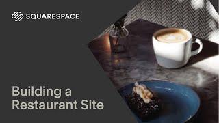 Building a Restaurant Site Tutorial | Squarespace 7.1