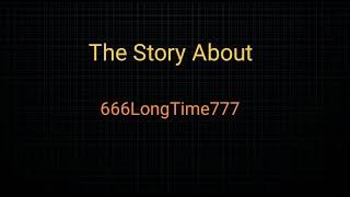 The Story About 666LongTime777