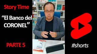 "El banco del Coronel" o SIEMPRE SE HA HECHO ASÍ, Story Time Emprendimiento PARTE 5. #shorts