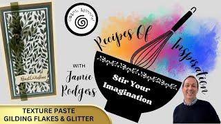 Recipes Of Inspiration Series ~ Crafting With Jamie Rodgers - Part 1