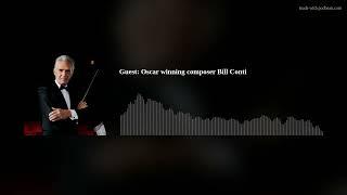 Guest: Oscar winning composer Bill Conti