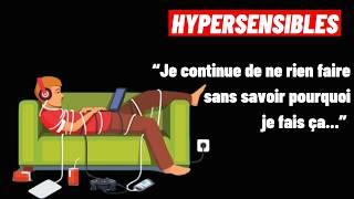 HYPERSENSIBLES: JE CULPABILISE DE NE RIEN FAIRE ET ÇA NE M'AIDE PAS À AVANCER