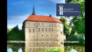 Die Burg Lüdinghausen durch die Jahrhunderte - immer wieder neu gedacht!