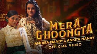 Mera Ghoongta (Official Video) | Antara Nandy | Ankita Nandy | Amlaan | New Hindi Song 2024