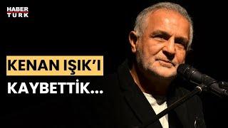 Kenan Işık 76 yaşında hayatını kaybetti...