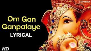 LIVE -Om Gan Ganpataye - ॐ गं गणपतये नमो नमः with Lyrics | Popular Ganesh Mantra