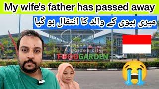 My Wife's father passed away in Indonesia | Pakistani in Indonesia | Pakistani Indonesian Marriage