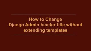 How to change Django admin header text