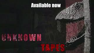 UNKNOWN TAPES OFFICIAL LAUNCH TRAILER