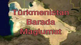 Türkmenistan Barada Maglumat (Bilmeýänler üçin)