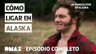 La manera más salvaje de ligar en Alaska | Episodio 6 Completo | Mi familia vive en Alaska