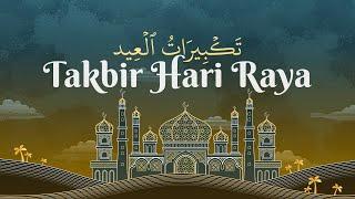 Takbir Hari Raya | Eid Takbeer | تكبيرات العيد