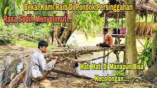 HATI HATI DI MANAPUN BISA KECOLONGAN, SEDIH DAN LAPAR DI PONDOK ATAS SUNGAI