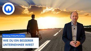 So wirst du ein besserer Unternehmer | Nordsteg OnlineMarketing