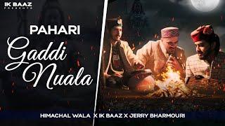 Pahari Gaddi Nuala • Jerry Bharmouri • Himachal Wala • IK Baaz • Official Video