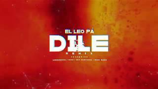 Dile [Remix] El Leo Pa ft. Niko Eme, Ander Bock, Baby Nory, Rey Santiago(Audio Cover Oficial)