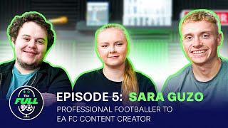 Sara Guzo - Professional Footballer To EA FC Content Creator | The Full 90 Podcast #5