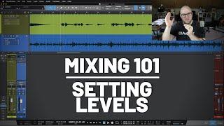 Mixing 101 - Setting Levels