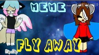 Fly away MEME |  Collab with Arctic Fox studios