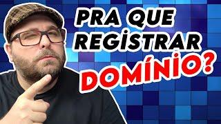 Por que REGISTRAR um DOMÍNIO? O que é um domínio?