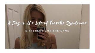 A Day in the Life of Tourette Syndrome: Different but the Same