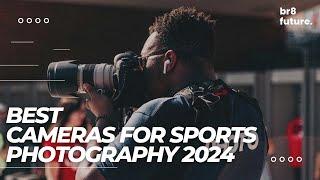 Best Cameras For Sports Photography 2024  [don’t buy one before watching this]