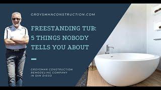 FREESTANDING TUB: 5 THINGS NOBODY TELLS YOU ABOUT - Home Remodeling, San Diego