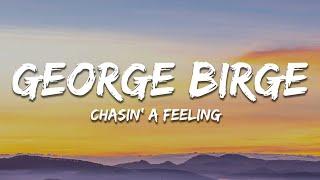 George Birge - Chasin' a Feeling (Lyrics)