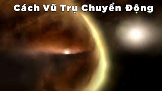 Cách vũ trụ chuyển động - Khám phá vũ trụ - Thuyết minh