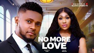 No More Love - maurice Sam, Ebube Nwagbo (Latest Nollywood Movie 2025)